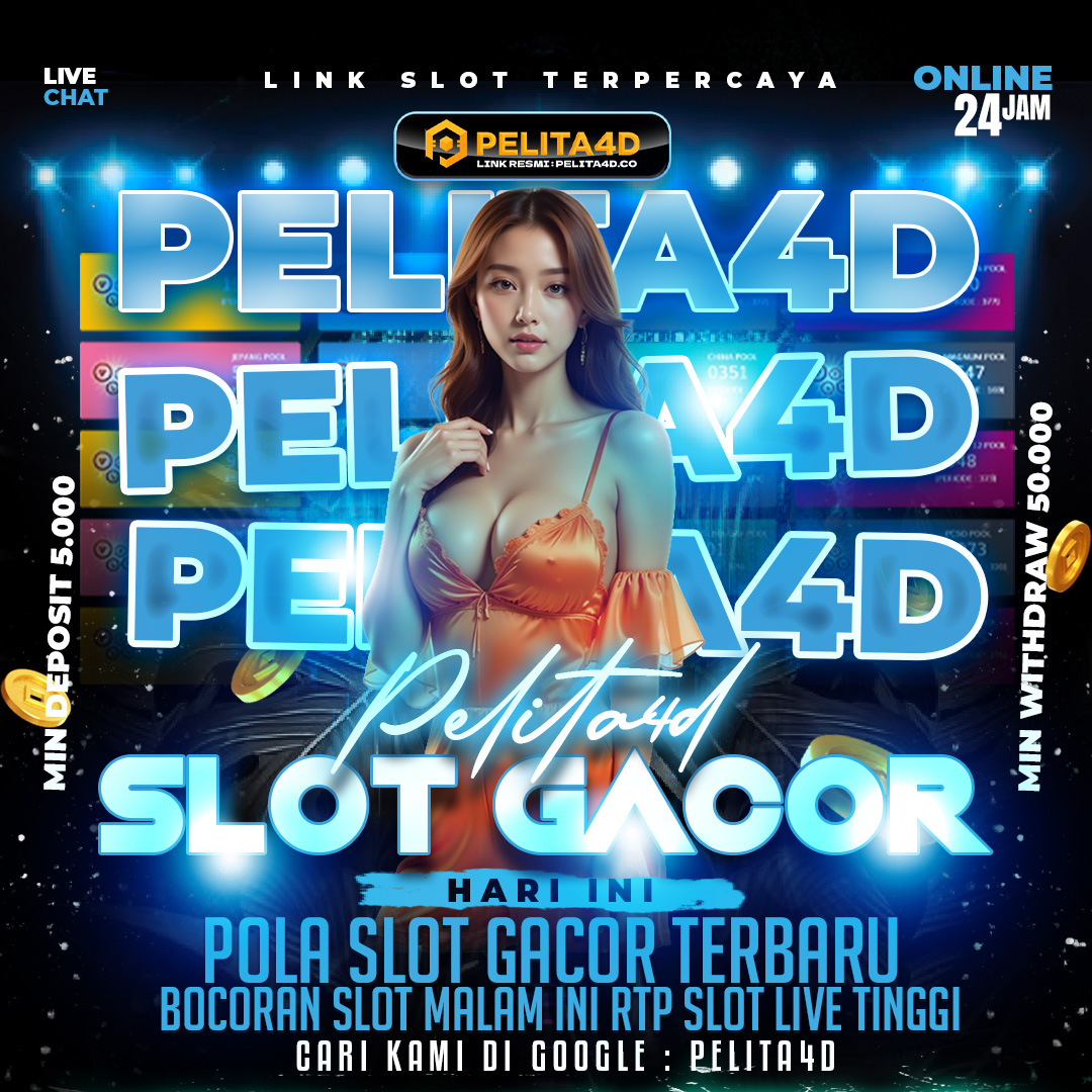 PELITA4D | Layanan Game Slot Gacor Online & Situs Toto Terbesar Paling Dipercaya No #1 Tahun Ini